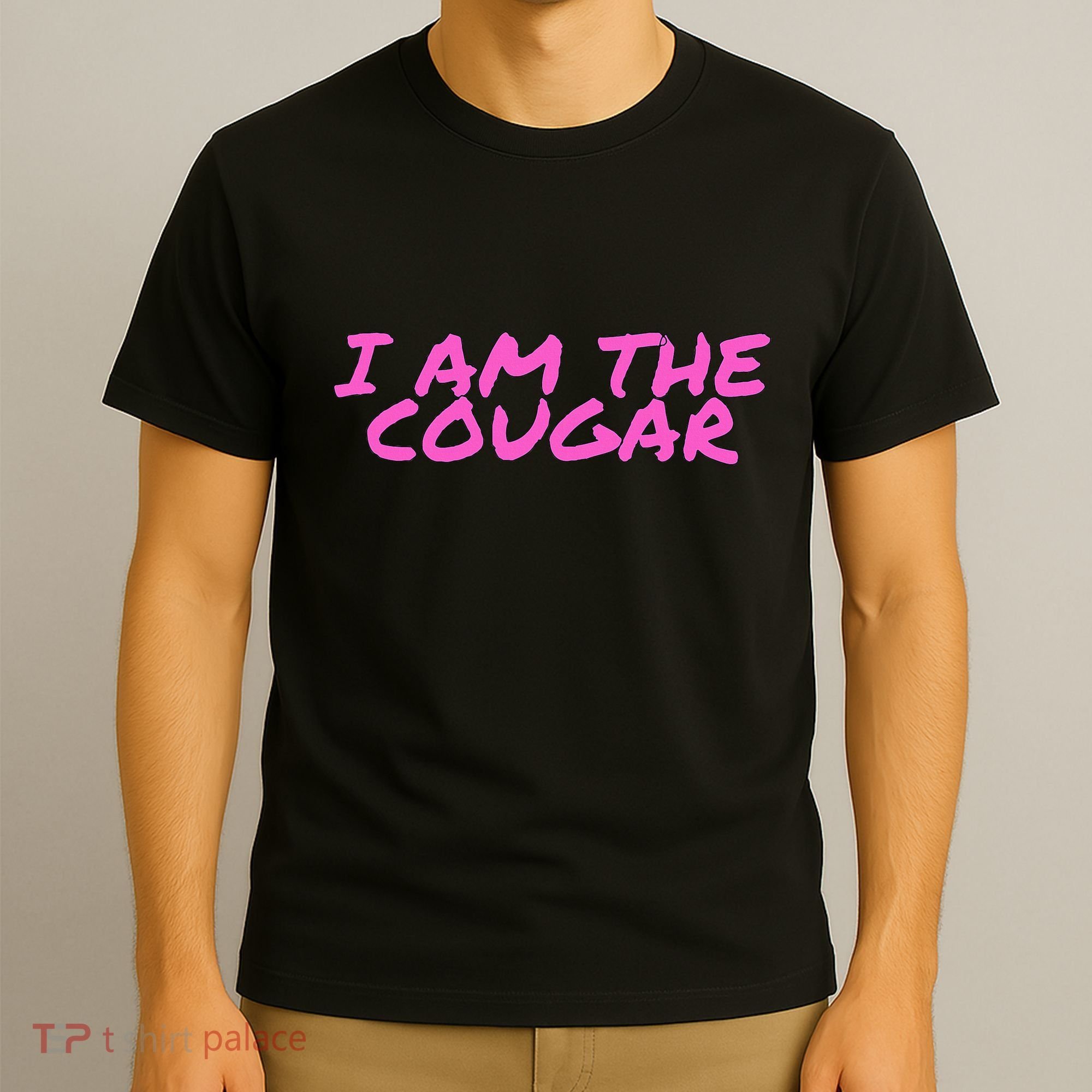 I Am The Cougar Im The Cougar T-Shirt