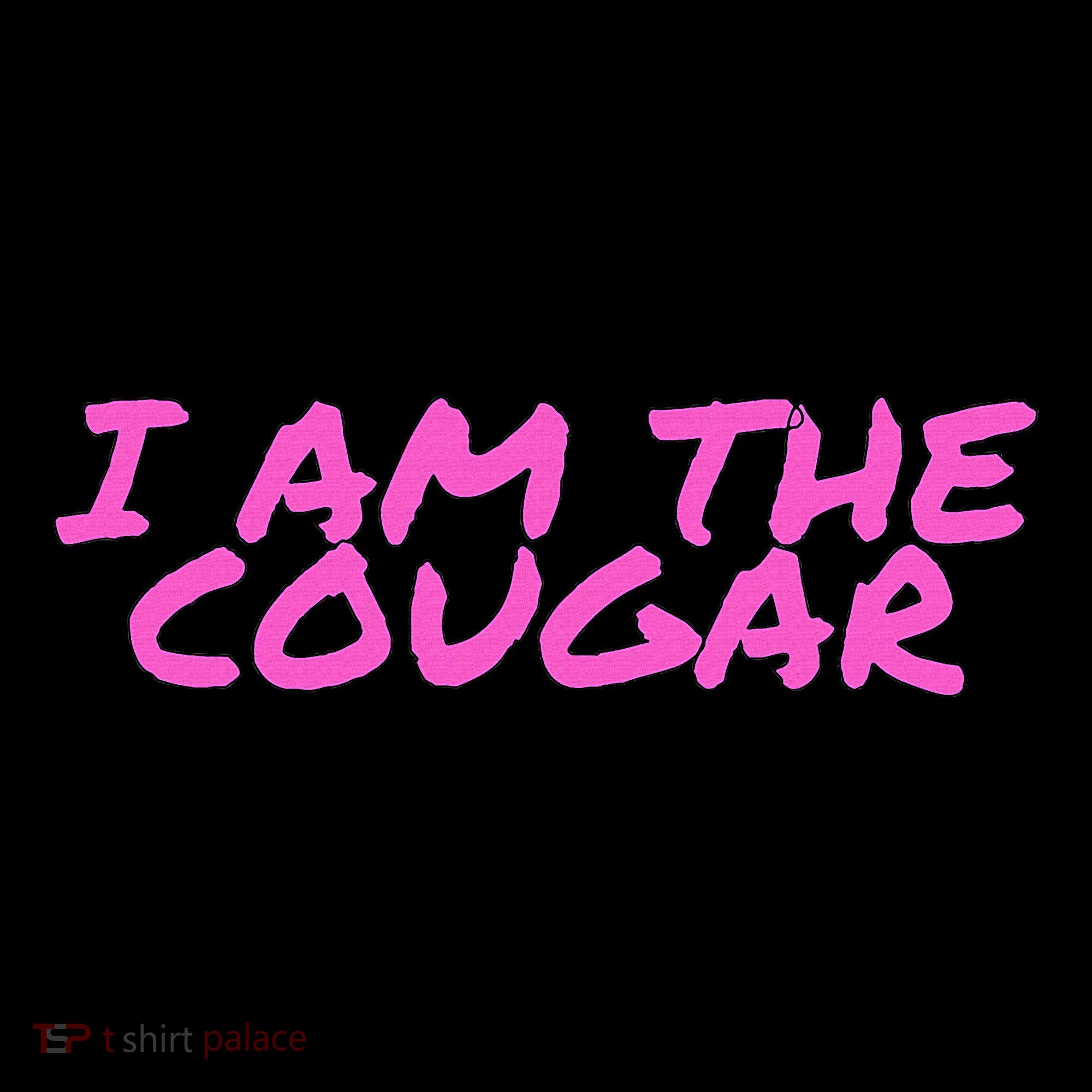 I Am The Cougar Im The Cougar Women's Hoodie
