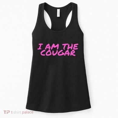 I Am The Cougar Im The Cougar Women's Tank Top