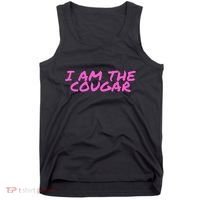 I Am The Cougar Im The Cougar Tank Top thumb 0