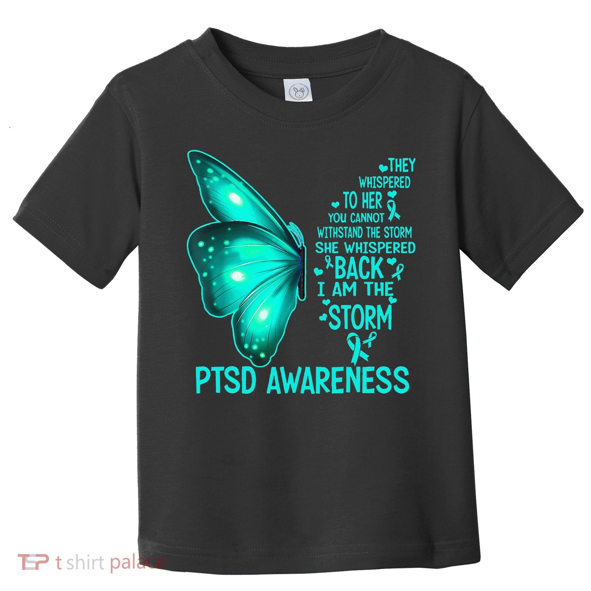 I Am The Storm PTSD Awareness Butterfly Toddler T-Shirt