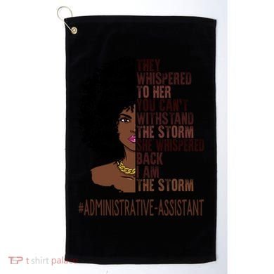 I Am The Storm Administrative Assistant African Gift Golf Towel