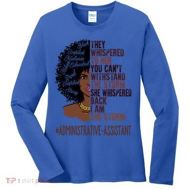 I Am The Storm Administrative Assistant African Gift Women's Long Sleeve Shirt