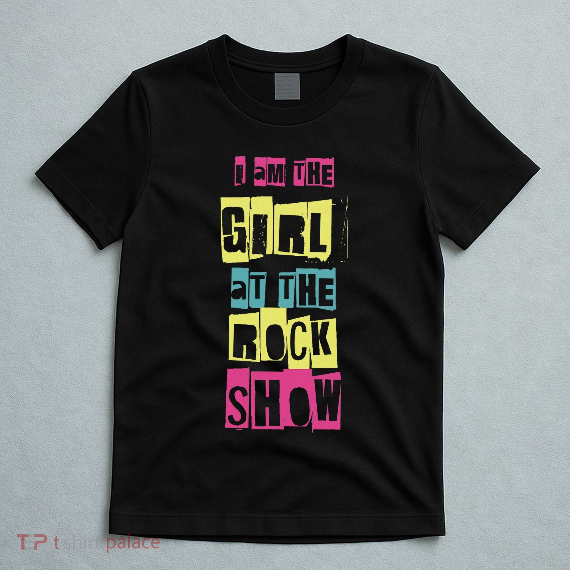 I Am The Girl At The R.O.C.K Show Funny Punk Rock T-Shirt