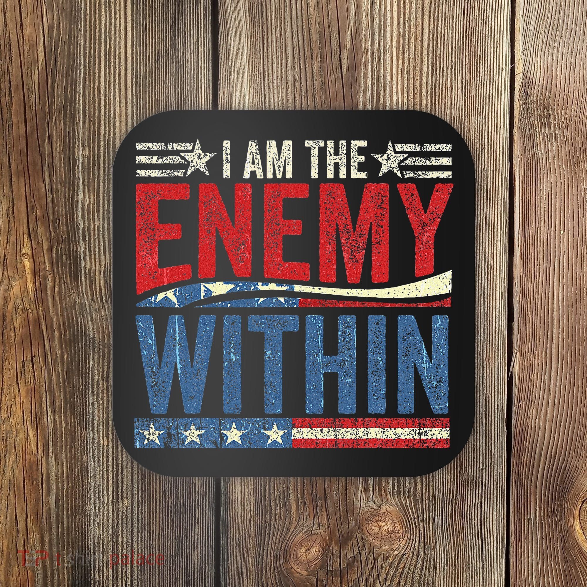 I Am The Enemy Within Pun Coaster