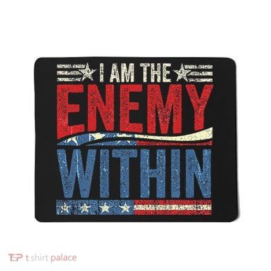 I Am The Enemy Within Pun Mousepad
