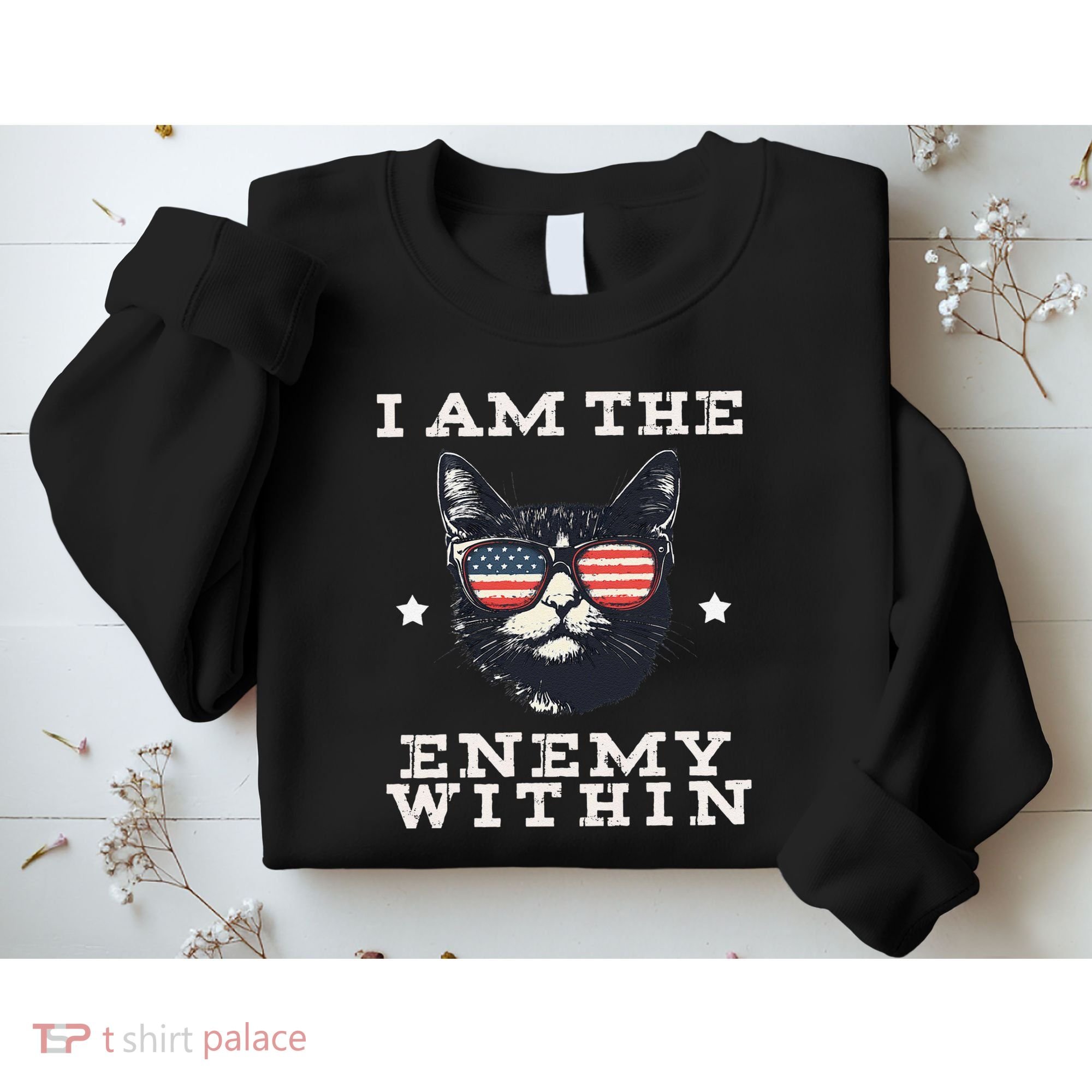 I Am The Enemy Within American Cat Sweatshirt