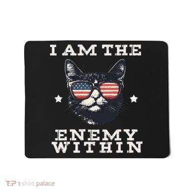 I Am The Enemy Within American Cat Mousepad