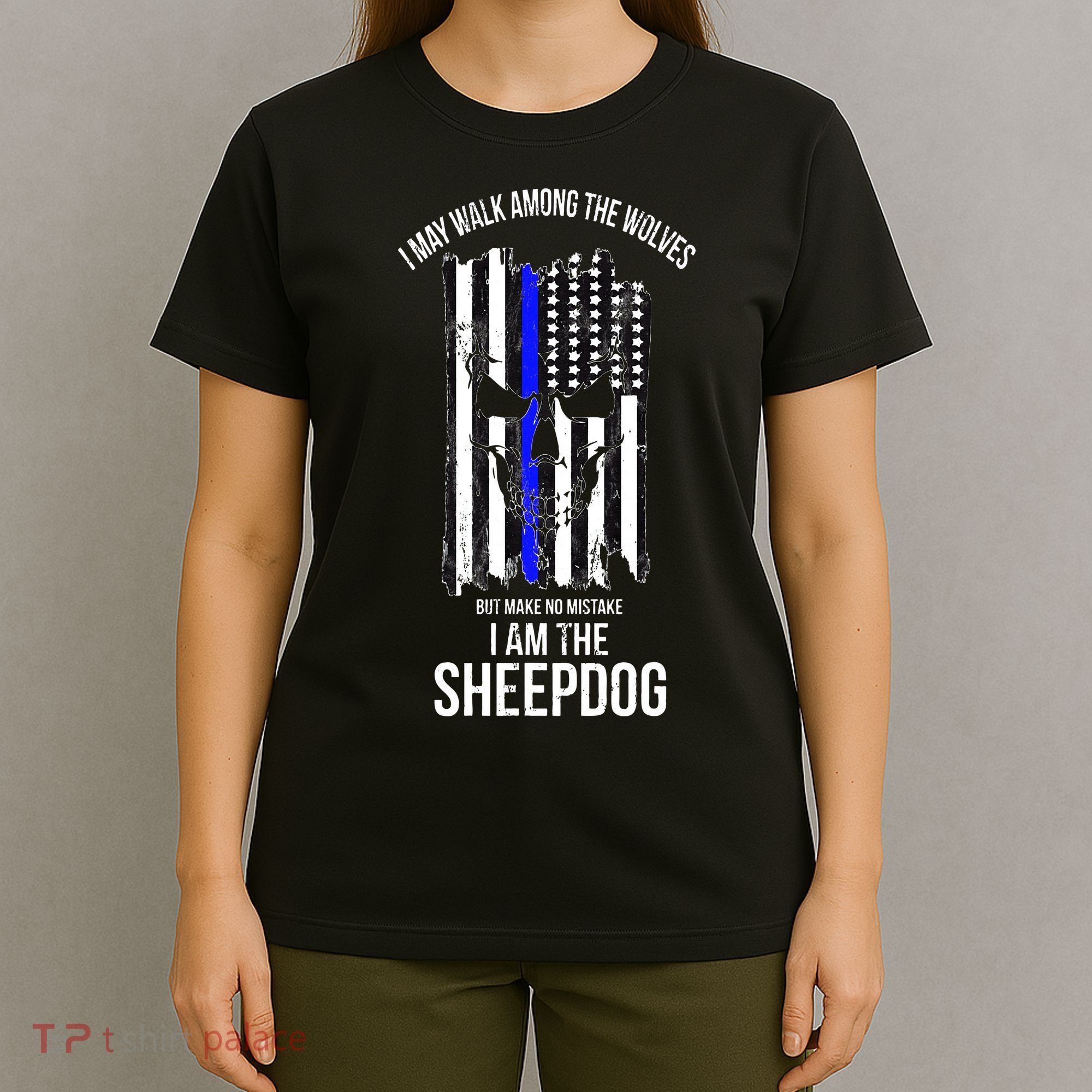 I Am The Sheepdog I Walk Among The Wolves Police T-Shirt