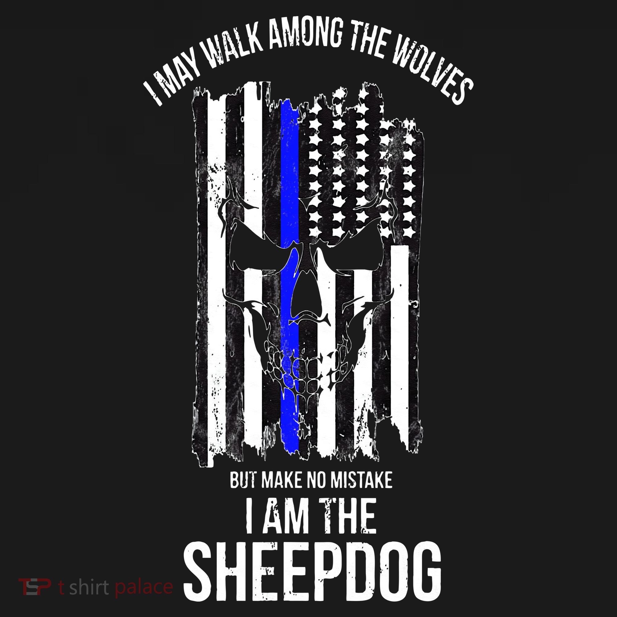 I Am The Sheepdog I Walk Among The Wolves Police T-Shirt