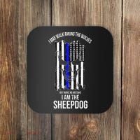 I Am The Sheepdog I Walk Among The Wolves Police Coaster thumb 0