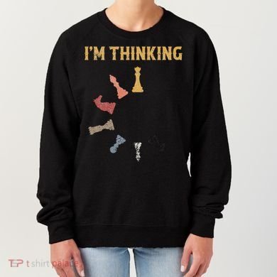I Am Thinking Chess Pieces IM Thinking Chess Player Lover Women's Sweatshirt