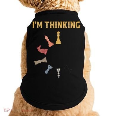 I Am Thinking Chess Pieces IM Thinking Chess Player Lover Doggie Tank