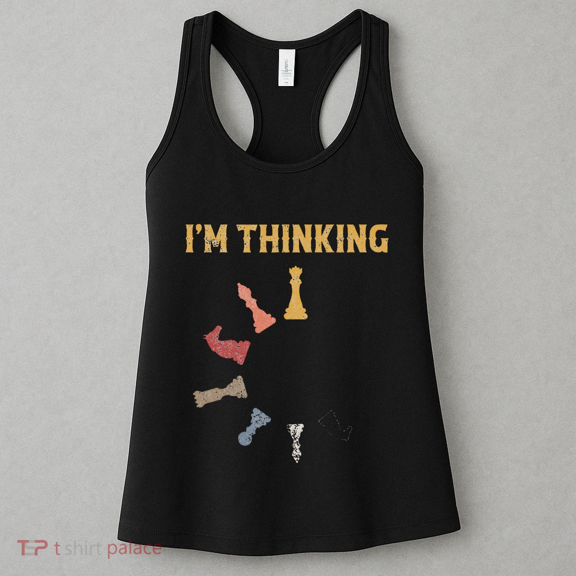 I Am Thinking Chess Pieces IM Thinking Chess Player Lover Women's Tank Top