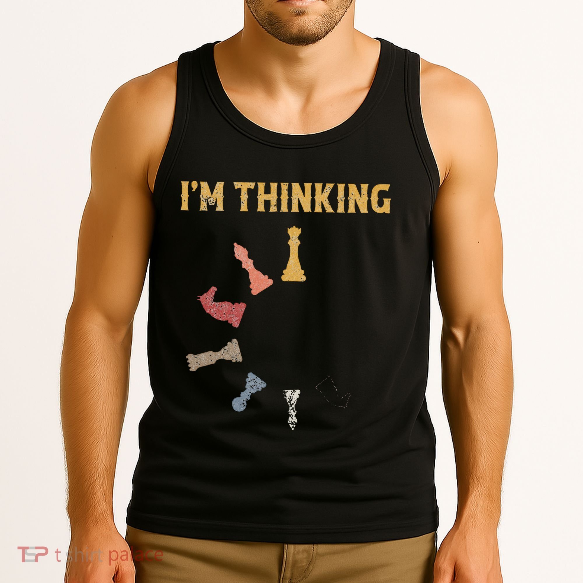 I Am Thinking Chess Pieces IM Thinking Chess Player Lover Tank Top