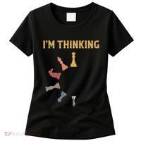 I Am Thinking Chess Pieces IM Thinking Chess Player Lover Women's T-Shirt thumb 0