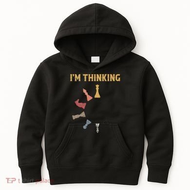 I Am Thinking Chess Pieces IM Thinking Chess Player Lover Kids Hoodie