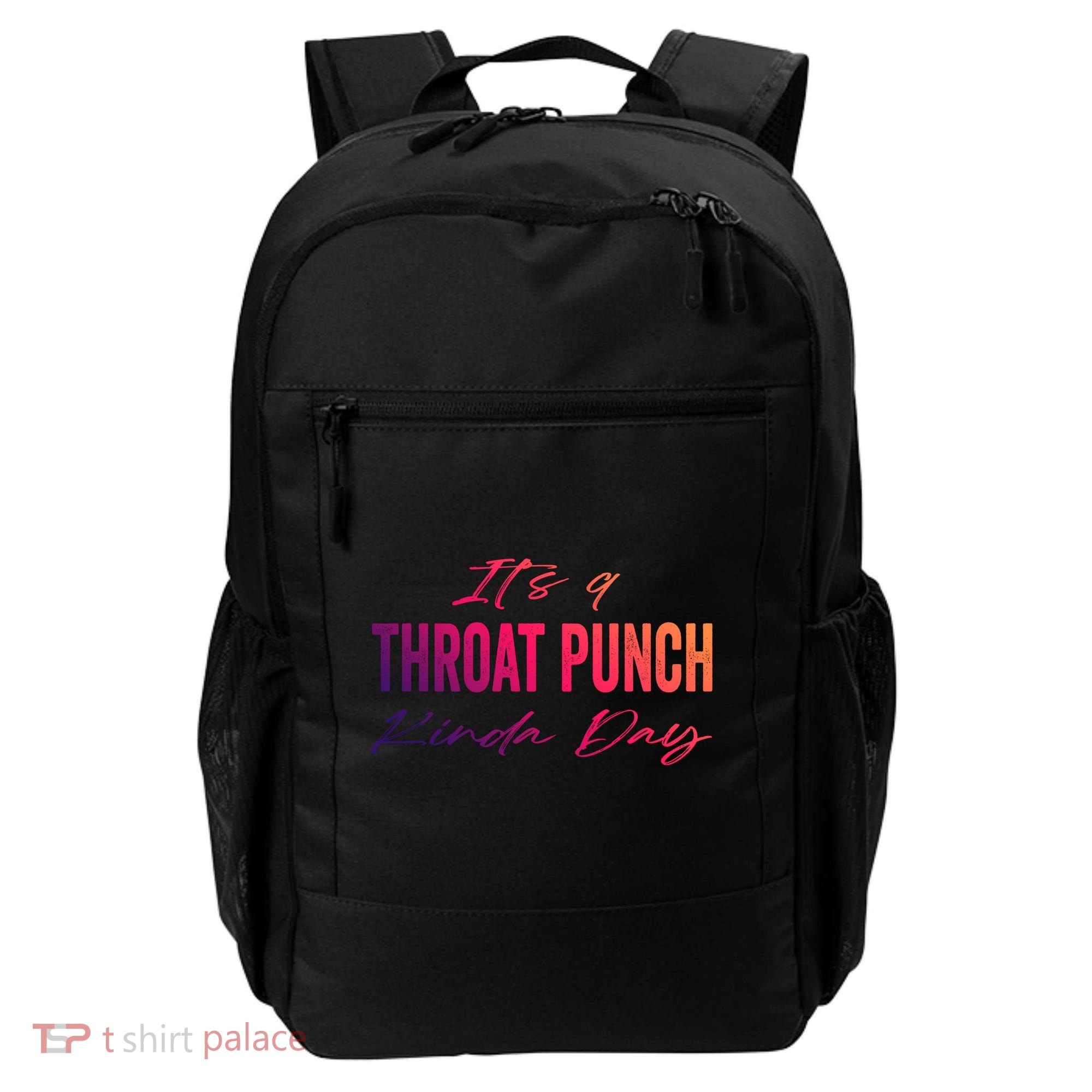 Its A Throat Punch Kinda Day Gift Backpack