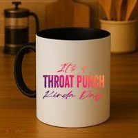 Its A Throat Punch Kinda Day Gift Coffee Mug thumb 4