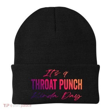 Its A Throat Punch Kinda Day Gift Beanie