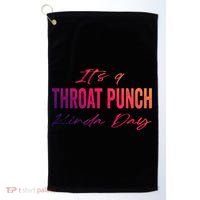 Its A Throat Punch Kinda Day Gift Golf Towel thumb 0