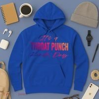 Its A Throat Punch Kinda Day Gift Hoodie thumb 3