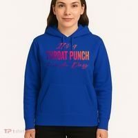 Its A Throat Punch Kinda Day Gift Hoodie thumb 5