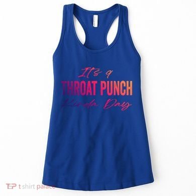 Its A Throat Punch Kinda Day Gift Women's Tank Top