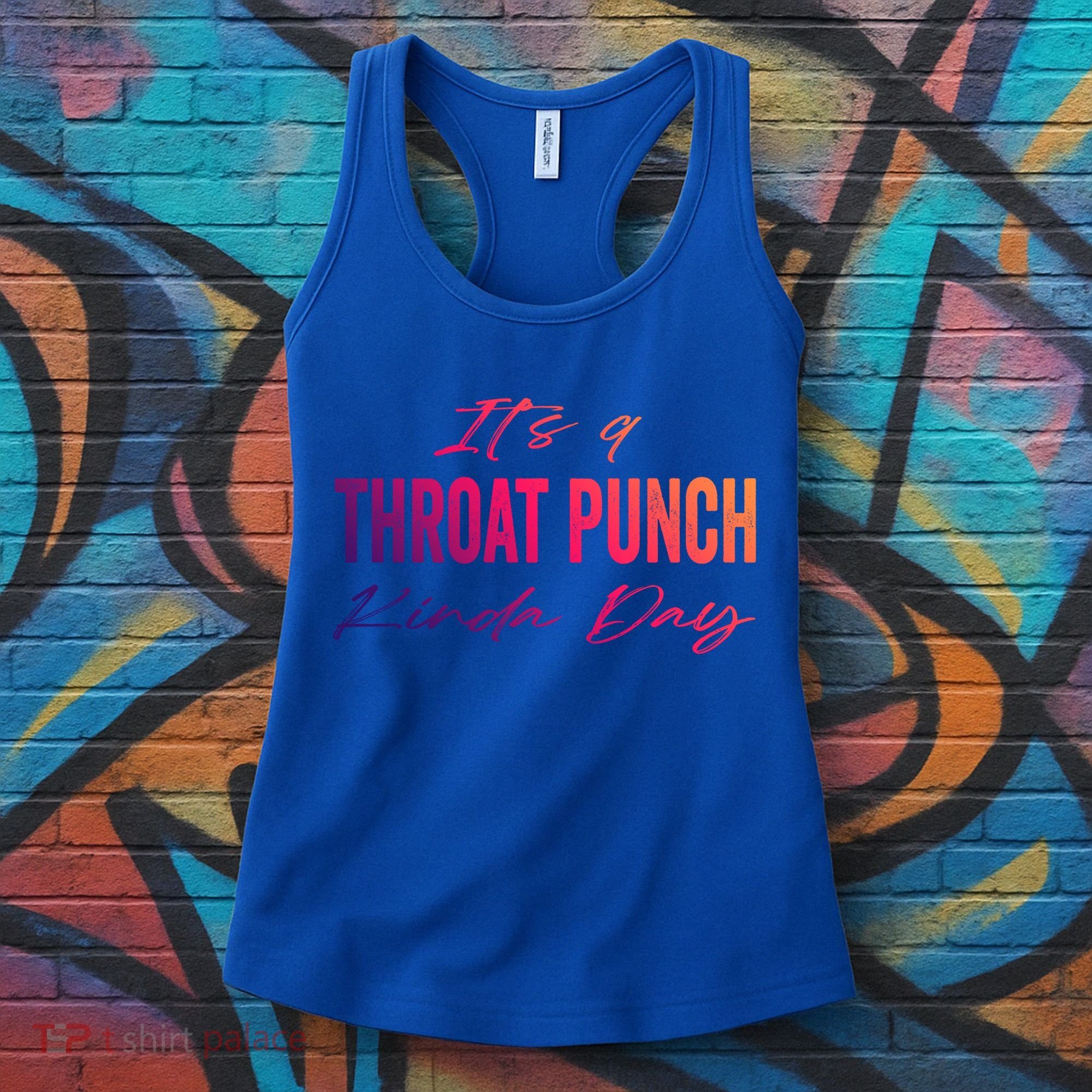 Its A Throat Punch Kinda Day Gift Women's Tank Top
