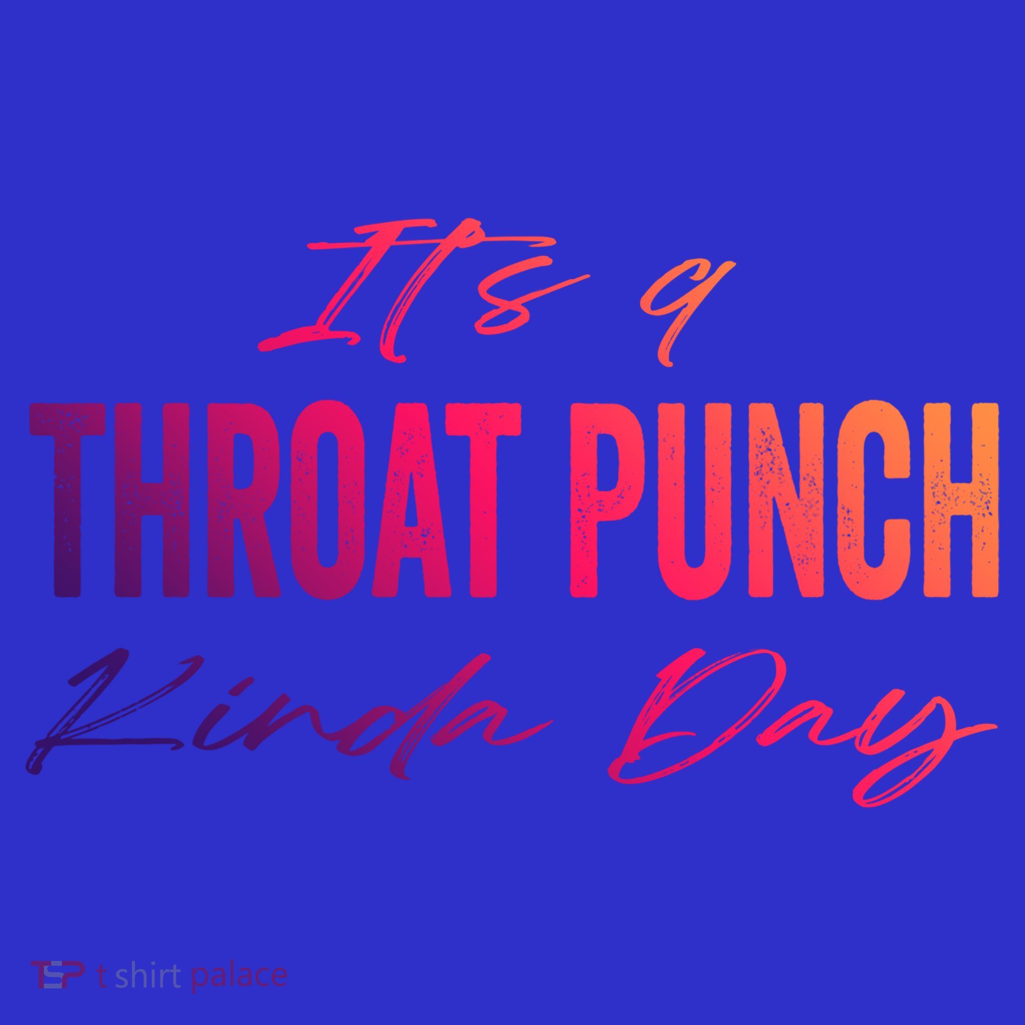Its A Throat Punch Kinda Day Gift Kids Hoodie
