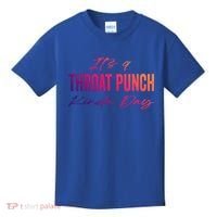 Its A Throat Punch Kinda Day Gift Kids T-Shirt thumb 0