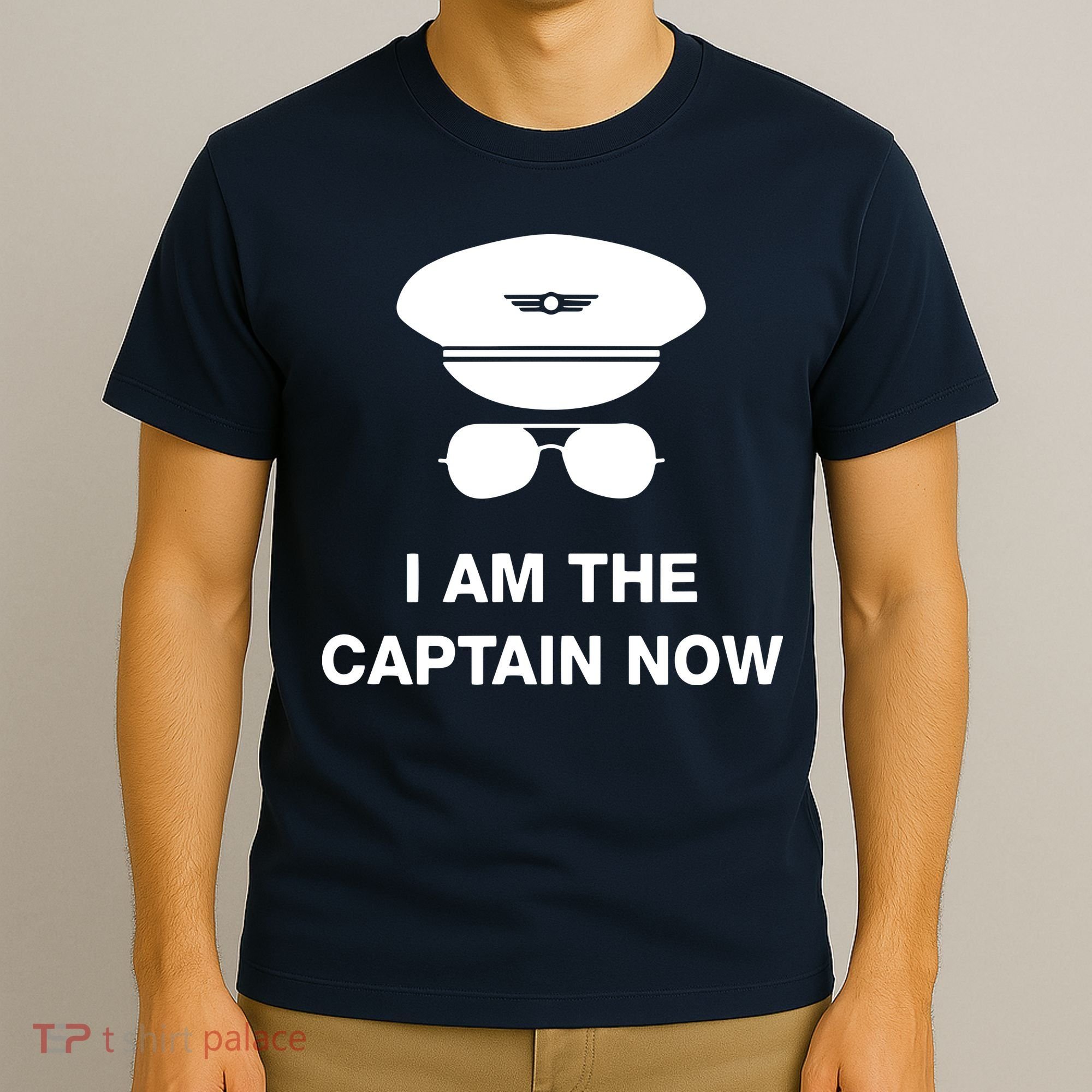I Am The Captain Now Funny Pilot T-Shirt