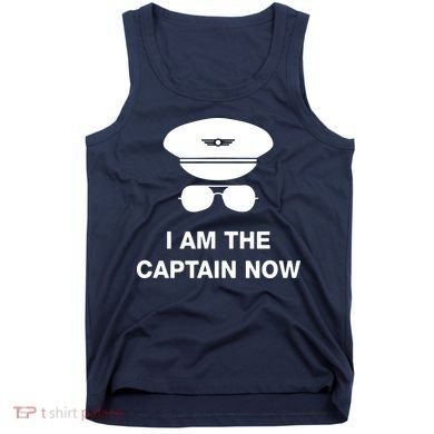 I Am The Captain Now Funny Pilot Tank Top