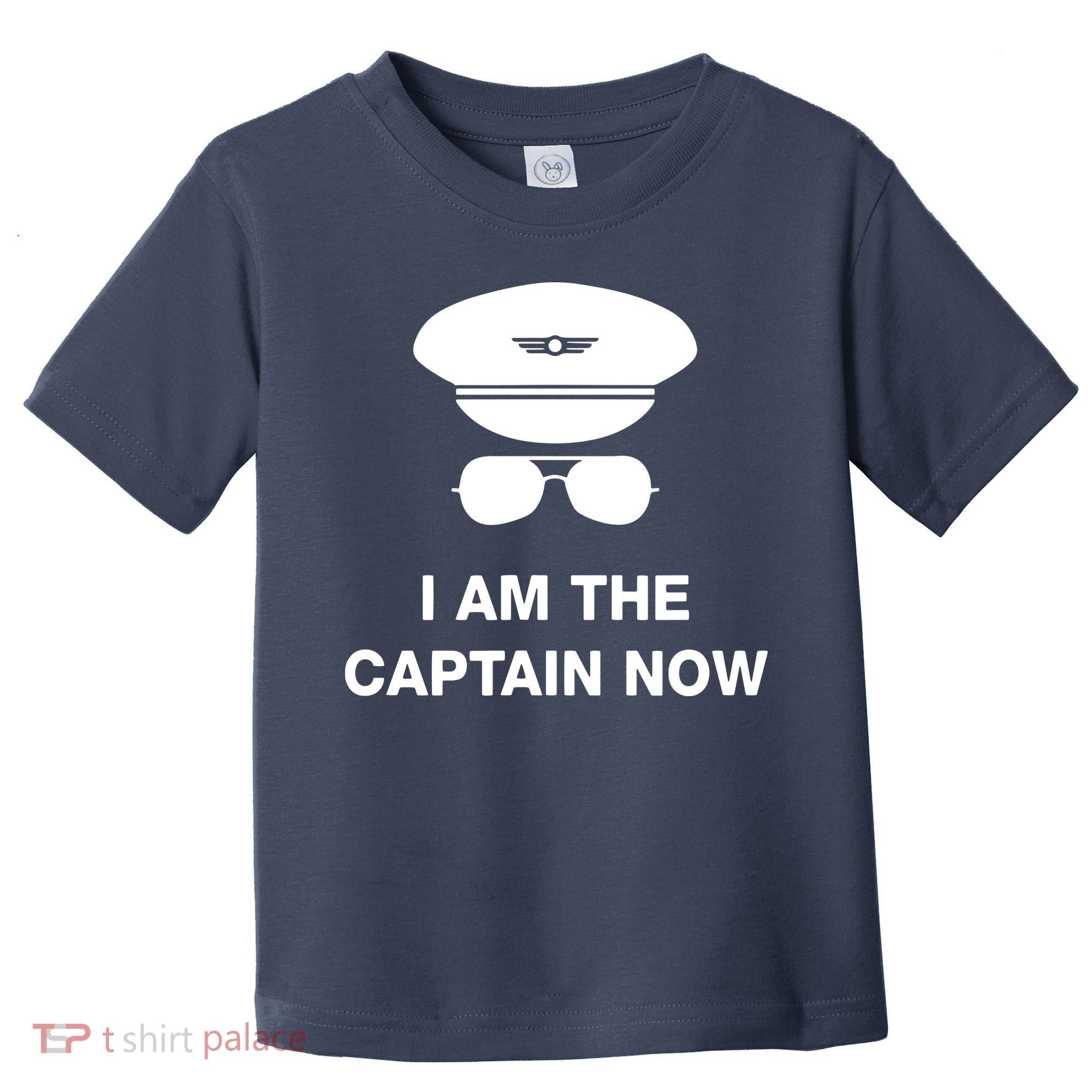 I Am The Captain Now Funny Pilot Toddler T-Shirt
