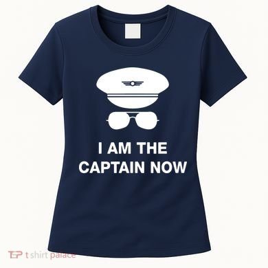 I Am The Captain Now Funny Pilot Women's T-Shirt