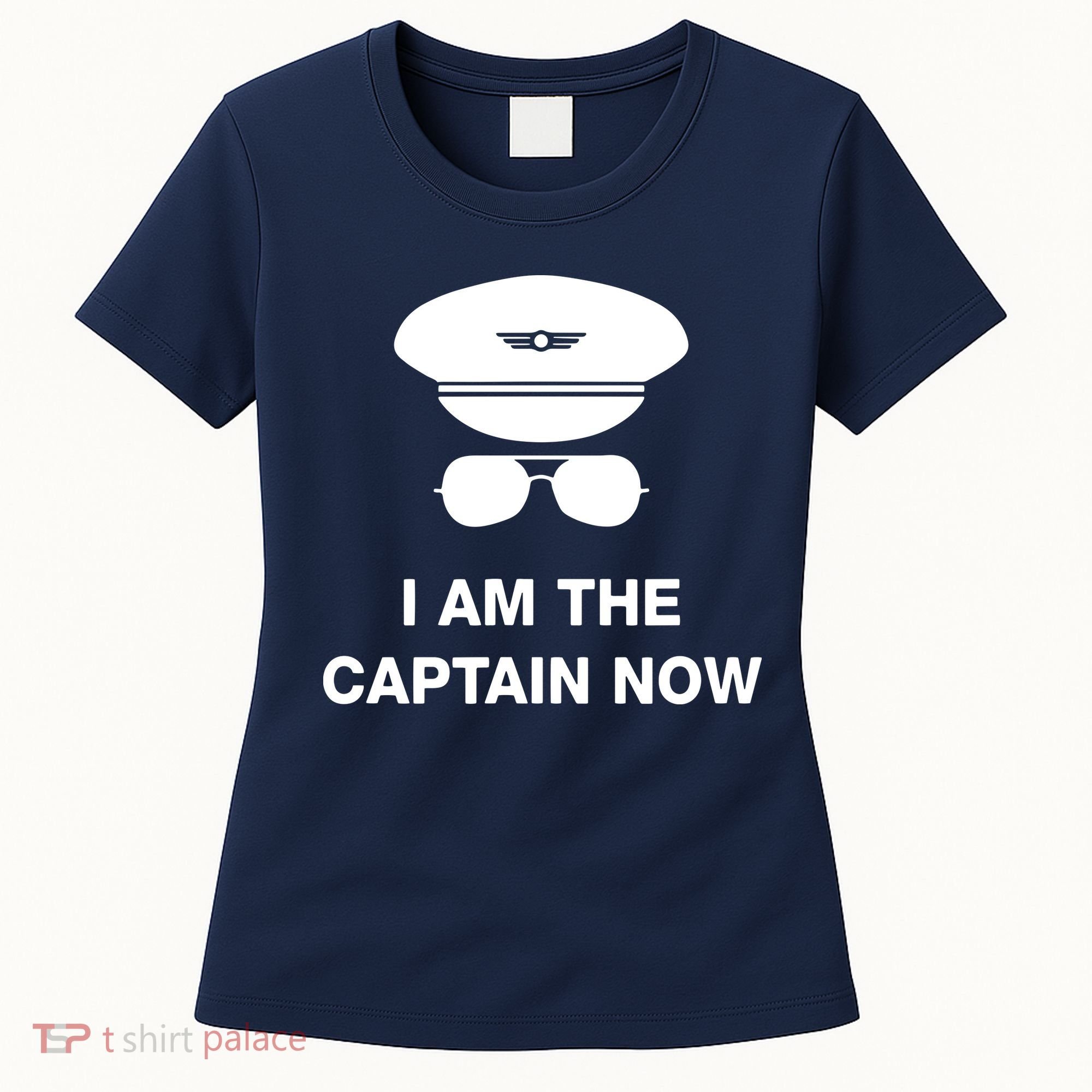 I Am The Captain Now Funny Pilot Women's T-Shirt