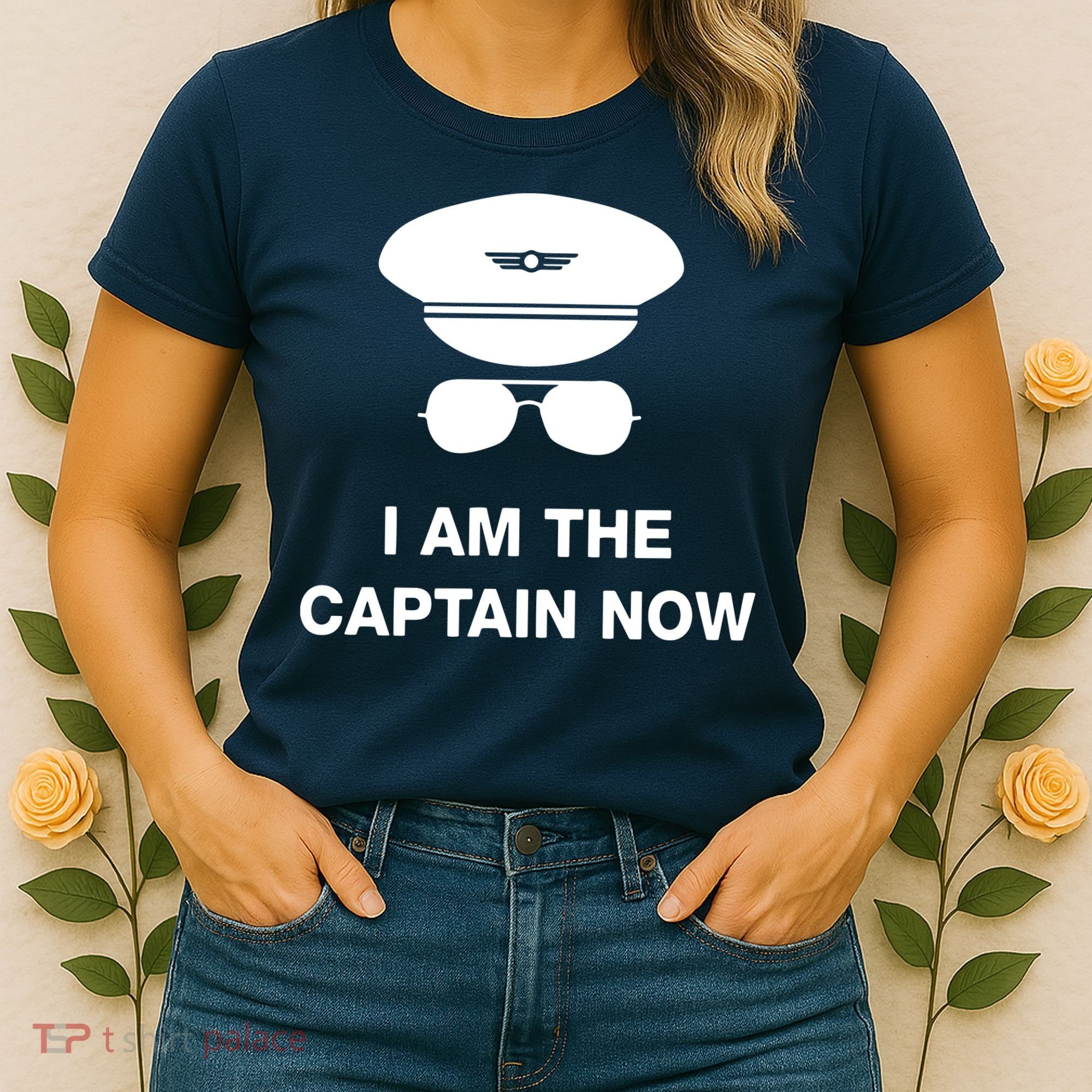 I Am The Captain Now Funny Pilot Women's T-Shirt