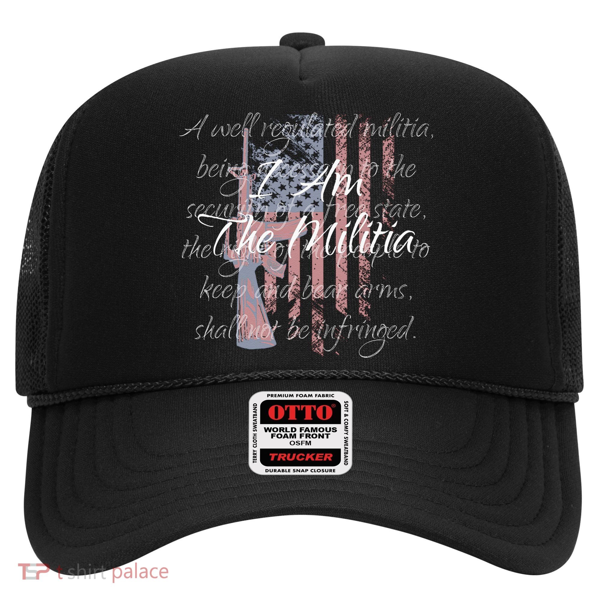 I Am The Militia Pro 2nd Amendment Proud American Flag Gift Hat