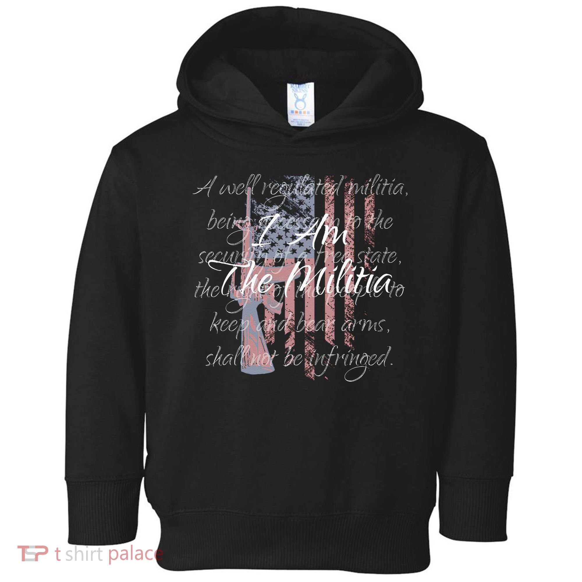 I Am The Militia Pro 2nd Amendment Proud American Flag Gift Toddler Hoodie