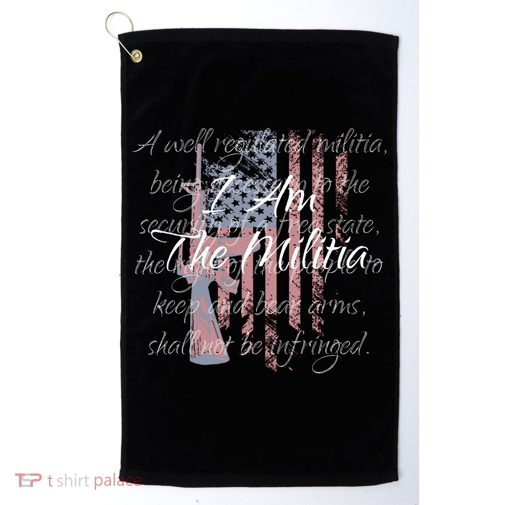 I Am The Militia Pro 2nd Amendment Proud American Flag Gift Golf Towel