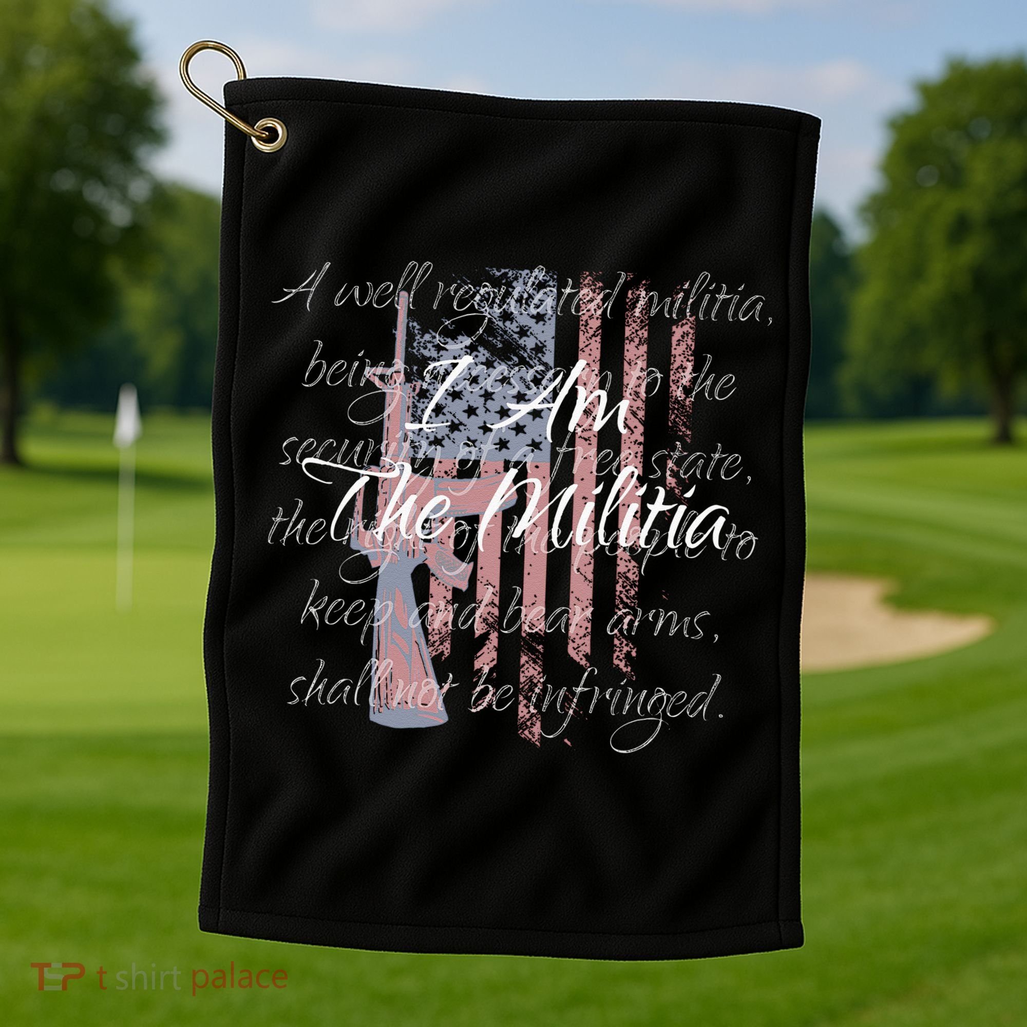 I Am The Militia Pro 2nd Amendment Proud American Flag Gift Golf Towel