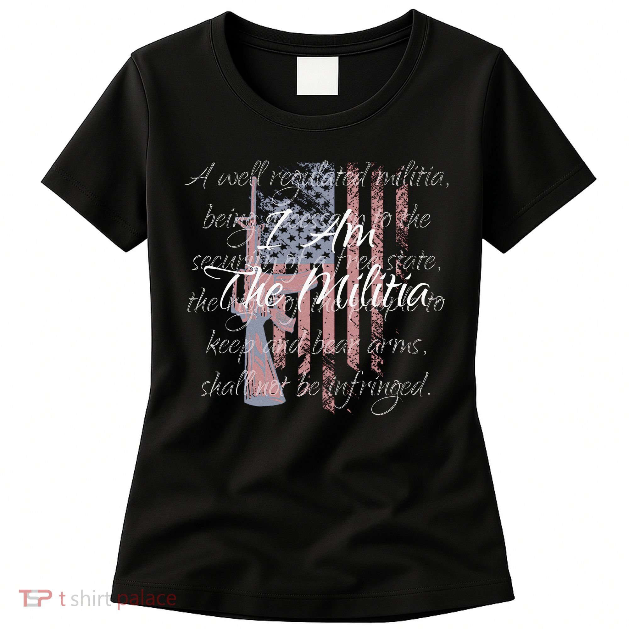 I Am The Militia Pro 2nd Amendment Proud American Flag Gift Women's T-Shirt