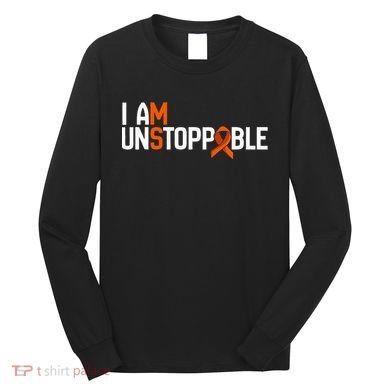 I Am Unstoppable Multiple Sclerosis Ms Awareness Long Sleeve Shirt