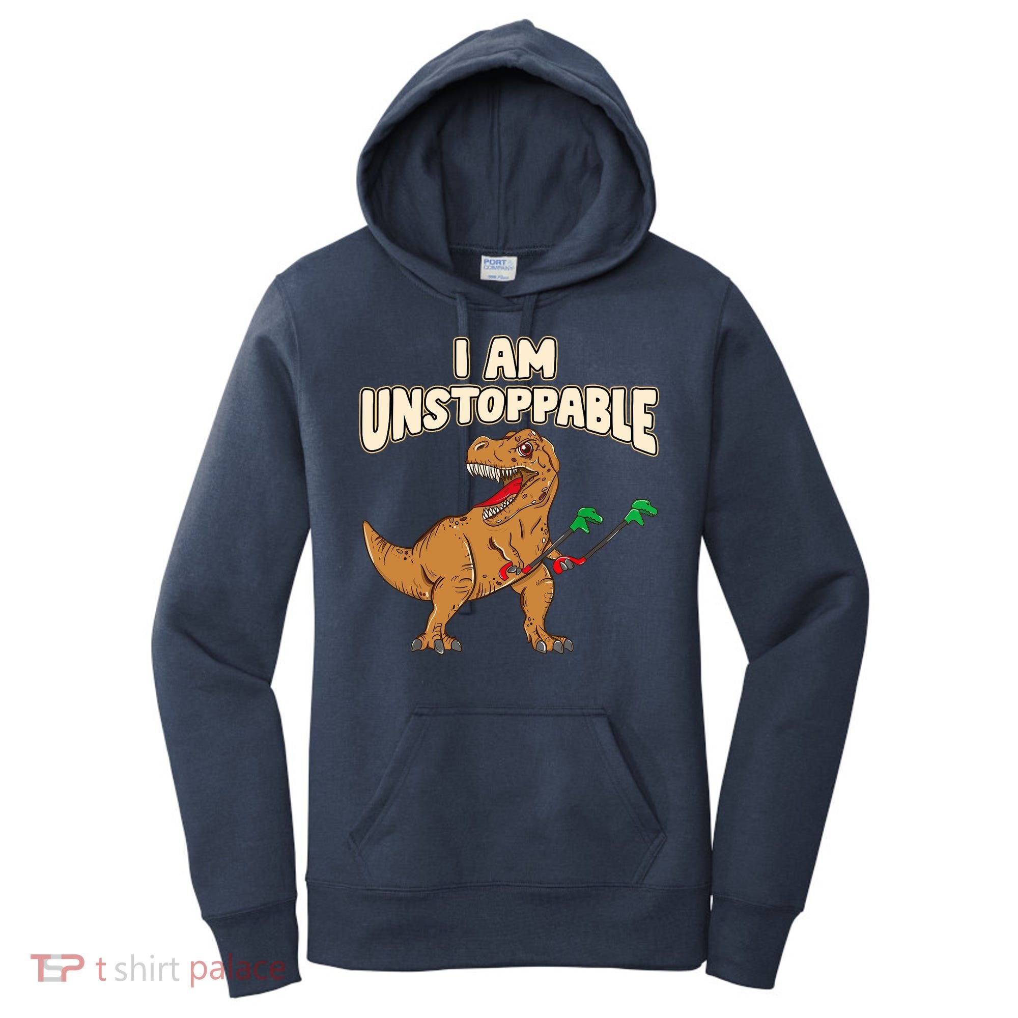 I Am Unstoppable TRex Funny Short Dinosaur Arms Joke Women's Hoodie