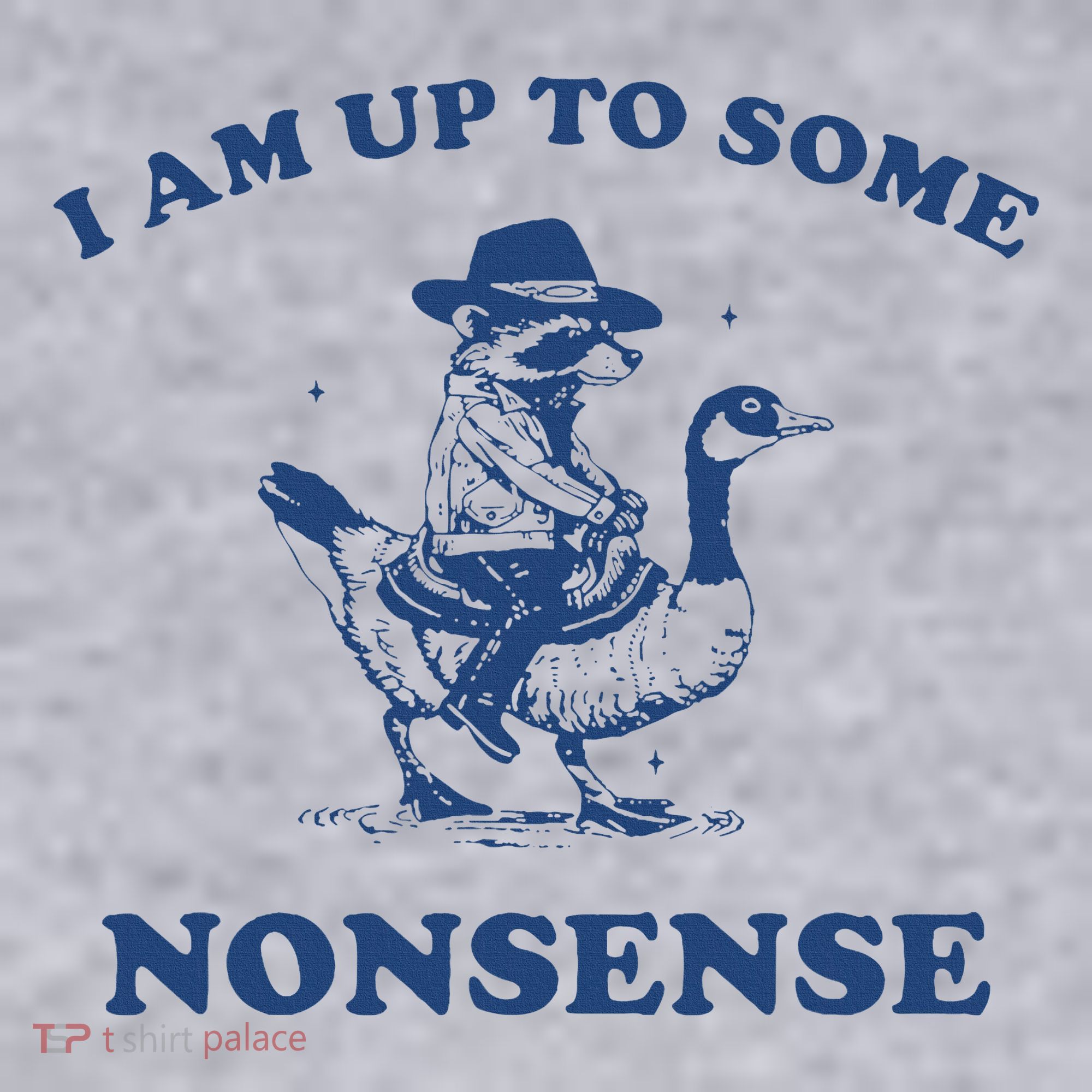I Am Up To Some Nonsense Funny Goose Raccoon Sarcasm Saying Women's Sweatshirt