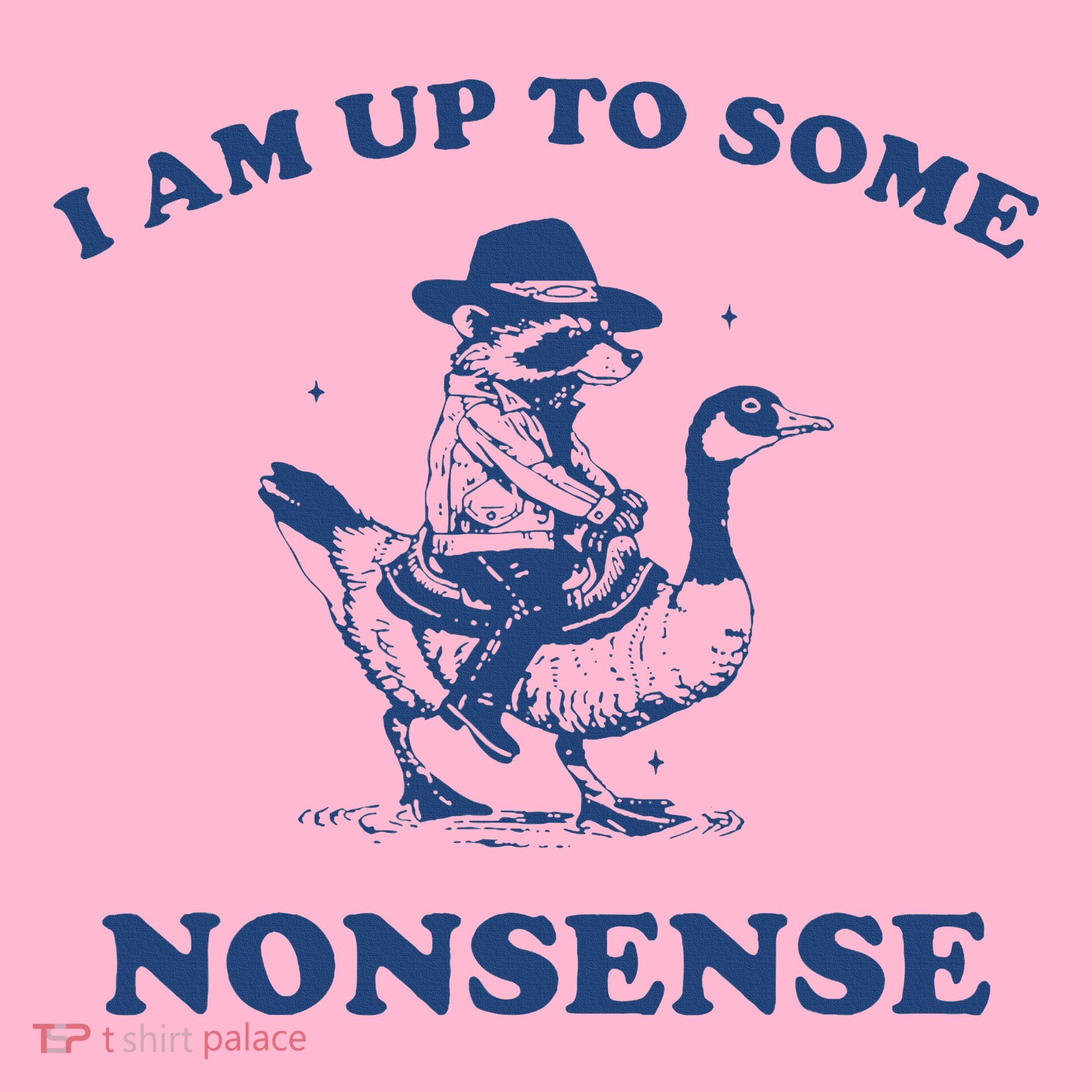 I Am Up To Some Nonsense Funny Goose Raccoon Sarcasm Saying Coaster