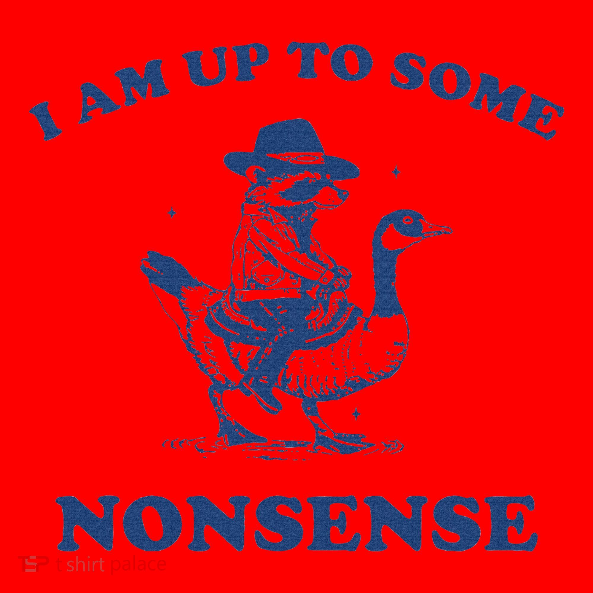 I Am Up To Some Nonsense Funny Goose Raccoon Sarcasm Saying Santa Hat