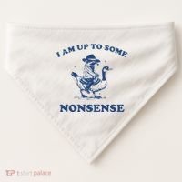 I Am Up To Some Nonsense Funny Goose Raccoon Sarcasm Saying USA-Made Doggie Bandana thumb 0