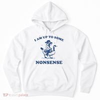 I Am Up To Some Nonsense Funny Goose Raccoon Sarcasm Saying Hoodie thumb 0