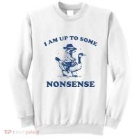 I Am Up To Some Nonsense Funny Goose Raccoon Sarcasm Saying Sweatshirt thumb 0